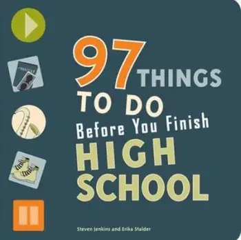 97 Things to Do Before You Finish High School, Paperback/Erika Stalder