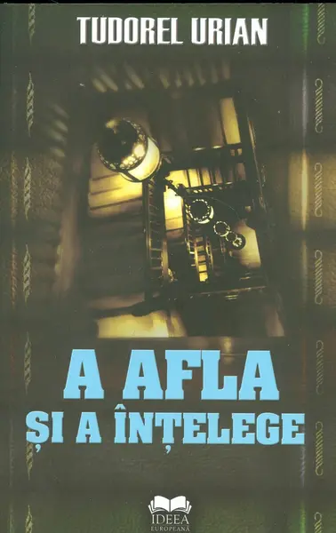 A afla si a intelege | Tudorel Urian