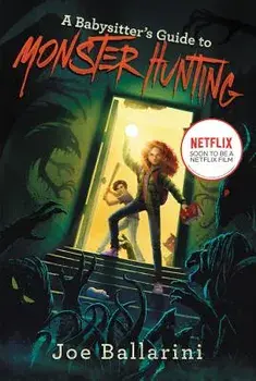 A Babysitter's Guide to Monster Hunting #1, Paperback/Joe Ballarini