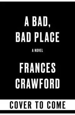 A Bad, Bad Place - Frances Crawford