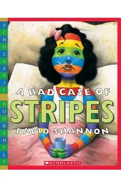 A Bad Case of Stripes - David Shannon