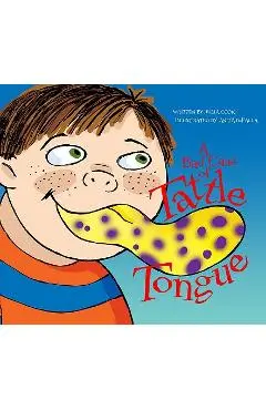 A Bad Case of Tattle Tongue - Julia Cook