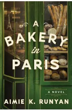 A Bakery in Paris - Aimie K. Runyan
