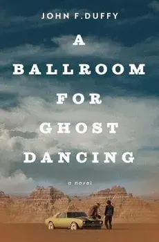 A Ballroom for Ghost Dancing, Paperback/John F. Duffy