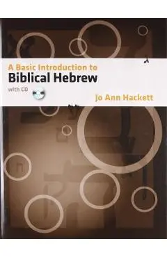 A Basic Introduction to Biblical Hebrew: With CD [With CDROM] - Jo Ann Hackett