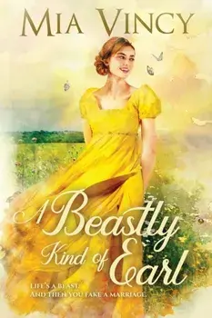 A Beastly Kind of Earl, Paperback/Mia Vincy