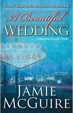 A Beautiful Wedding: A Beautiful Disaster Novella - Jamie Mcguire