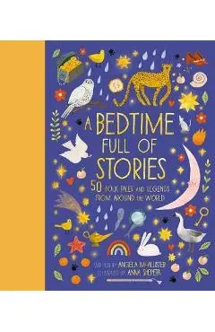 A Bedtime Full of Stories: 50 Folktales and Legends from Around the World - Angela Mcallister