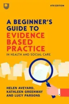 A Beginner's Guide to Evidence-Based Practice in Health and Social Care 4e. 4 ed, Paperback/Lucy Parsons