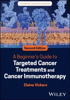 A Beginner's Guide to Targeted Cancer Treatments and Cancer Immunotherapy. 2 ed, Paperback/***