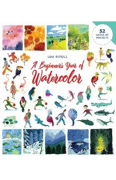 A Beginner's Year of Watercolor - Lou Ripoll