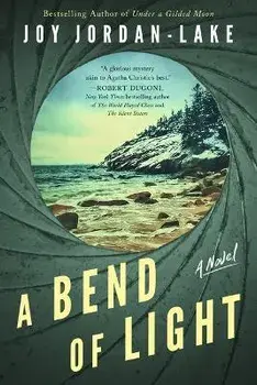 A Bend of Light. A Novel, Hardback/Joy Jordan-Lake