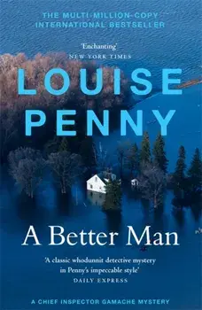A Better Man. (A Chief Inspector Gamache Mystery Book 15), Paperback/Louise Penny