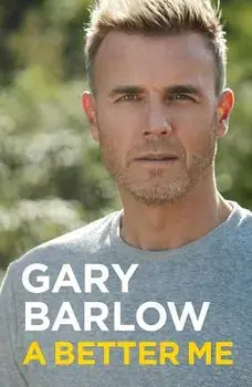 A Better Me, Paperback/Gary Barlow