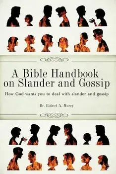 A Bible Handbook on Slander and Gossip, Paperback/Robert a. Morey