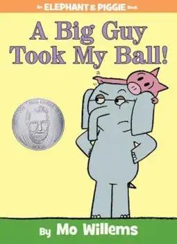 A Big Guy Took My Ball!, Hardcover/Mo Willems