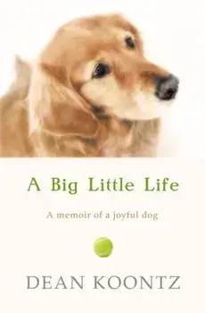 A Big Little Life, Paperback/Dean Koontz