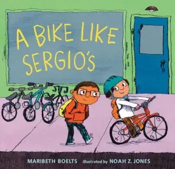 A Bike Like Sergio's, Hardcover/Maribeth Boelts