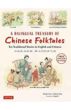 A Bilingual Treasury of Chinese Folktales: Ten Traditional Stories in Chinese and English (Free Online Audio Recordings) - Vivian Ling
