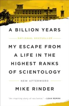 A Billion Years. My Escape From a Life in the Highest Ranks of Scientology, Paperback/Mike Rinder