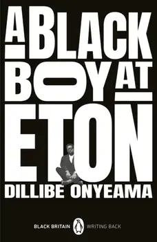 A Black Boy at Eton, Paperback/Dillibe Onyeama