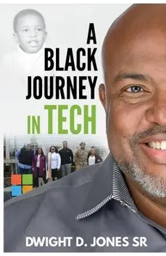 A Black Journey in Tech - Dwight D. Jones