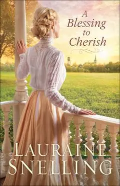 A Blessing to Cherish - Lauraine Snelling