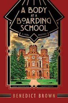 A Body at a Boarding School: A 1920s Mystery, Paperback/Benedict Brown