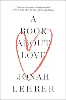 A Book about Love, Paperback/Jonah Lehrer