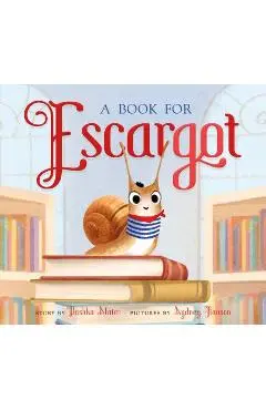 A Book for Escargot - Dashka Slater