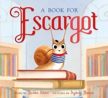 A Book for Escargot, Hardcover/Dashka Slater