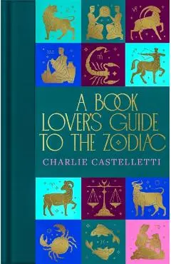 A Book Lover's Guide to the Zodiac - Charlie Castelletti