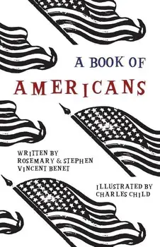 A Book of Americans - Illustrated by Charles Child/Stephen Vincent Benet