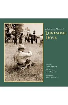 A Book on the Making of Lonesome Dove - John Spong