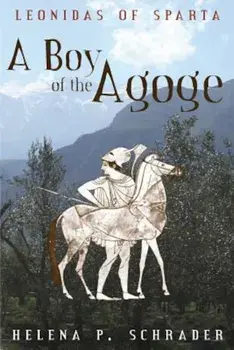 A Boy of the Agoge, Paperback/Helena P. Schrader