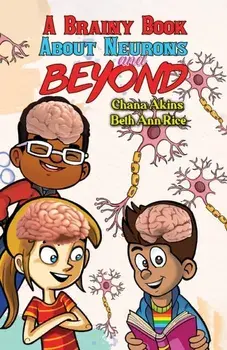 A Brainy Book about Neurons and Beyond, Paperback/Beth Ann Rice