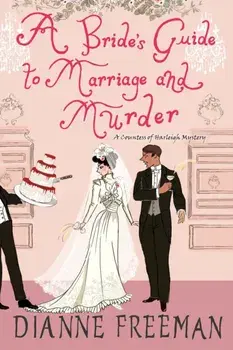 A Bride's Guide to Marriage and Murder. A Brilliant Victorian Historical Mystery, Paperback/Dianne Freeman