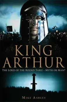 A Brief History of King Arthur, Paperback/Mike Ashley