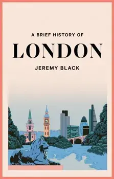 A Brief History of London, Paperback/Jeremy Black