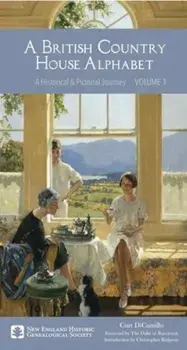 A British Country House Alphabet. A Historical and Pictorial Journey, Hardback/Curt DiCamillo