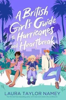 A British Girl's Guide to Hurricanes and Heartbreak, Paperback/Laura Taylor Namey