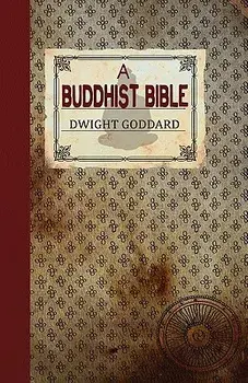 A Buddhist Bible, Paperback/Dwight Goddard