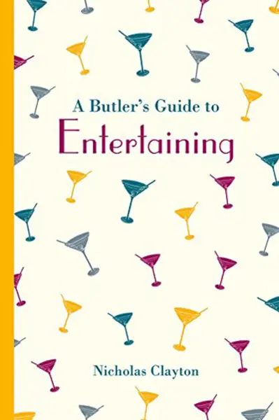 A Butler's Guide to Entertaining | Nicholas Clayton
