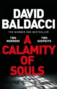 A Calamity of Souls. The brand new novel from the number one bestselling author of Simply Lies, Hardback/David Baldacci