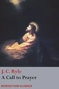 A Call to Prayer, Paperback/J. C. Ryle