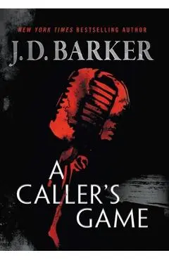 A Caller's Game - J. D. Barker