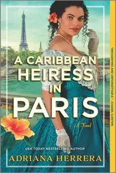 A Caribbean Heiress in Paris: A Historical Romance, Paperback/Adriana Herrera
