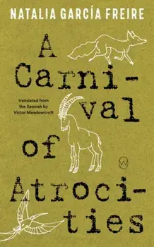 A Carnival of Atrocities, Paperback/Natalia Garcia Freire