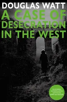 A Case of Desecration in the West, Paperback/Douglas Watt