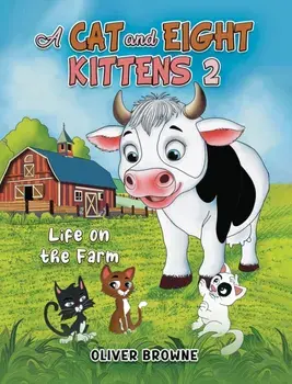 A Cat and Eight Kittens 2. Life on the Farm, Paperback/Oliver Browne